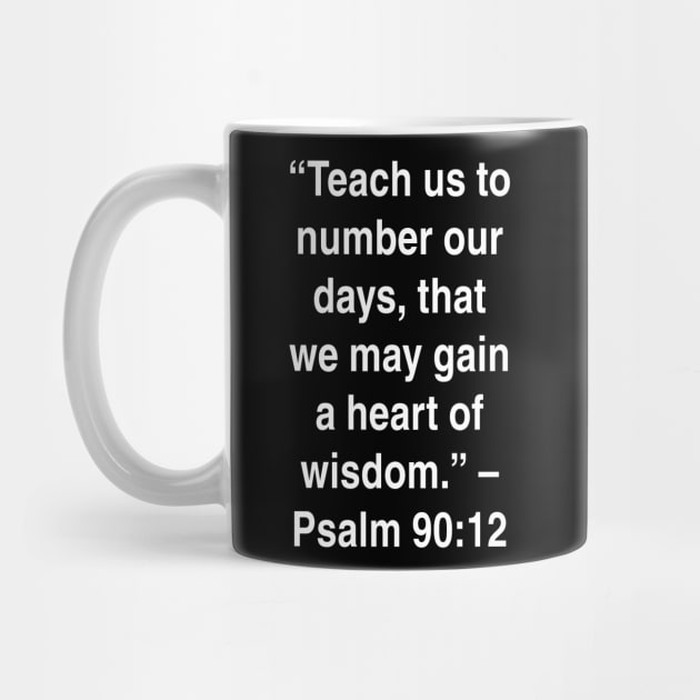 Psalm 90:12 King James Version (KJV) by Holy Bible Verses